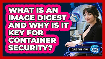 What Is An Image Digest And Why Is It Key For Container Security? - Cloud Stack Studio