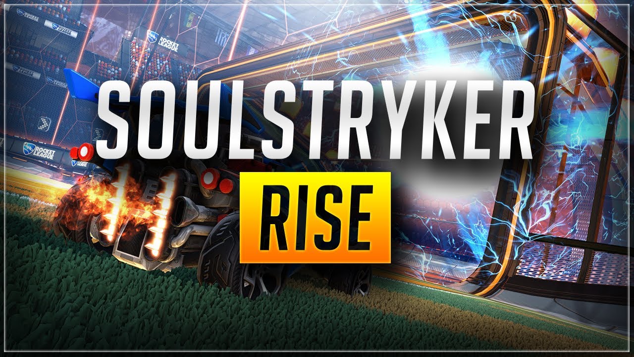 SoulStryker - Rise (Rocket League Montage) - YouTube