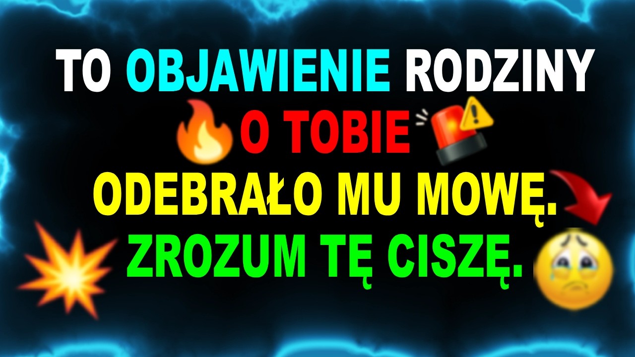 To objawienie rodziny o Tobie odebrało mu mowę. Zrozum tę ciszę.
