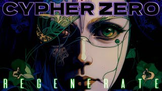 Cypher Zero - Regenerate (Music Video)