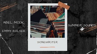 Abel Modic & Emmy Kolsek - Songwriter [Summer Sounds Release] (Lyric Video)