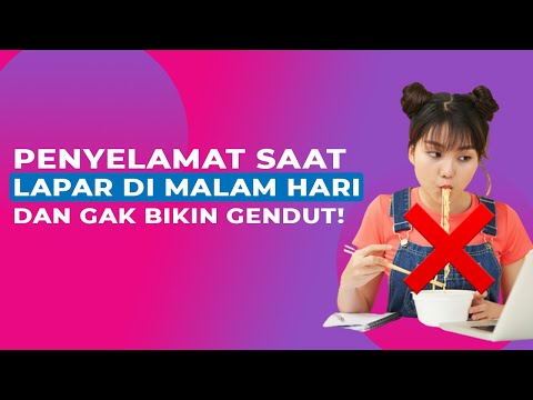 Jangan Asal Makan! 10 Makanan Ini Aman Dikonsumsi Saat Malam Hari Tanpa Takut Gendut!