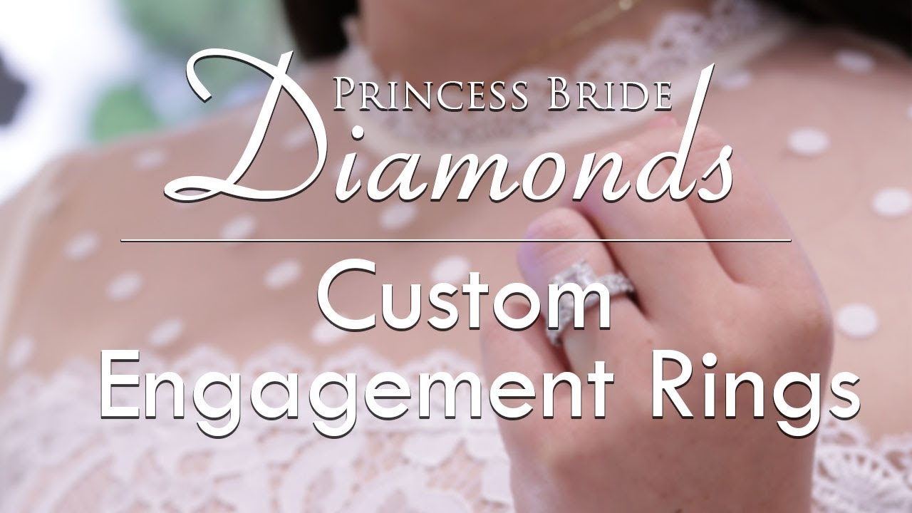 Princess Bride Diamonds | Custom Design Your Engagement Ring