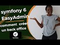 Symfony 6 / EasyAdmin 4 : Comment créer un back office et insérer les données dans MYSQL