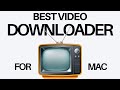 MacBook အတွက် အကောင်းဆုံး video downloader