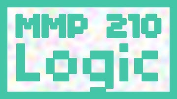 Logic (Part 2) ~ MMP 210