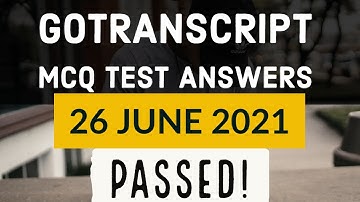 GoTranscript MCQ Test Answers 26 June 2020