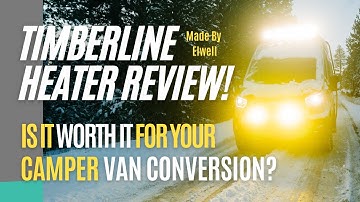 Timberline Heater by Elwell REVIEW! Is it Right for Your Camper Van?