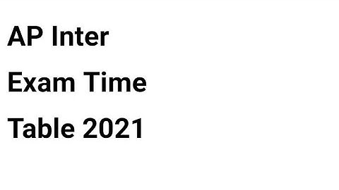 AP Inter Exam Time Table 2021 | AP Inter 1st and 2nd Year Exam Time Table 2021
