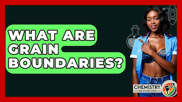 What Are Grain Boundaries? - Chemistry For Everyone