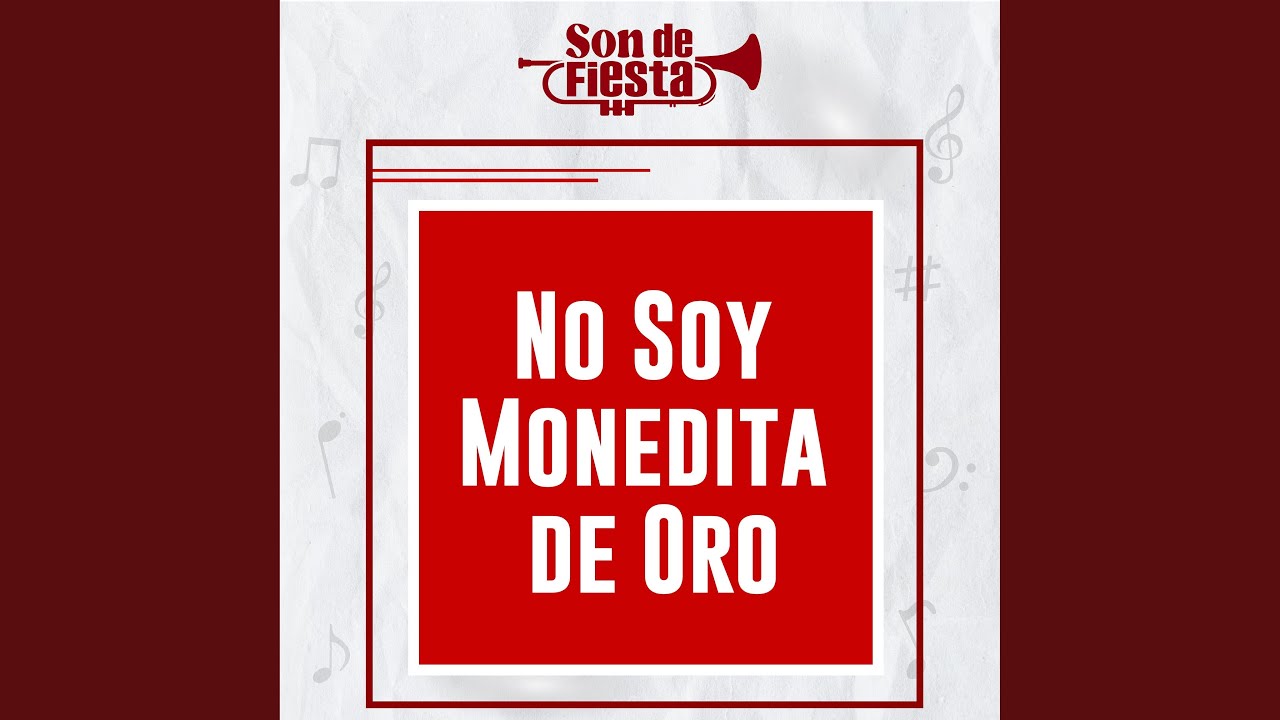 No Soy Monedita de Oro - YouTube