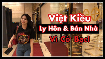 VIỆT KIỀU DÍNH VÀO CỜ BẠC là tàn đời!