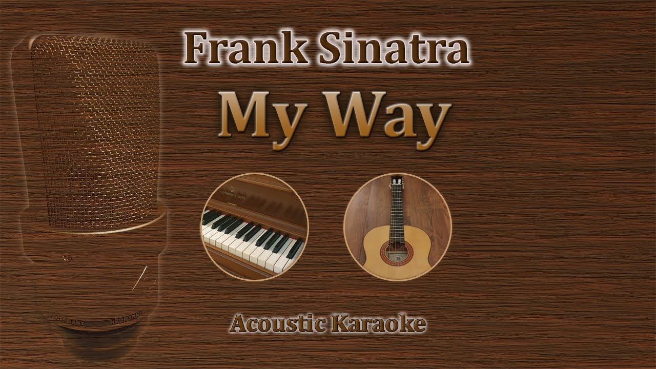 My Way - Frank Sinatra (Acoustic Karaoke)