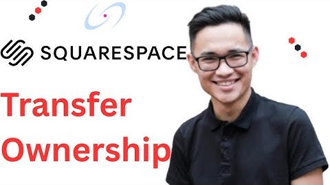 How to Transfer Ownership of a Squarespace Website Full 2025 Guide