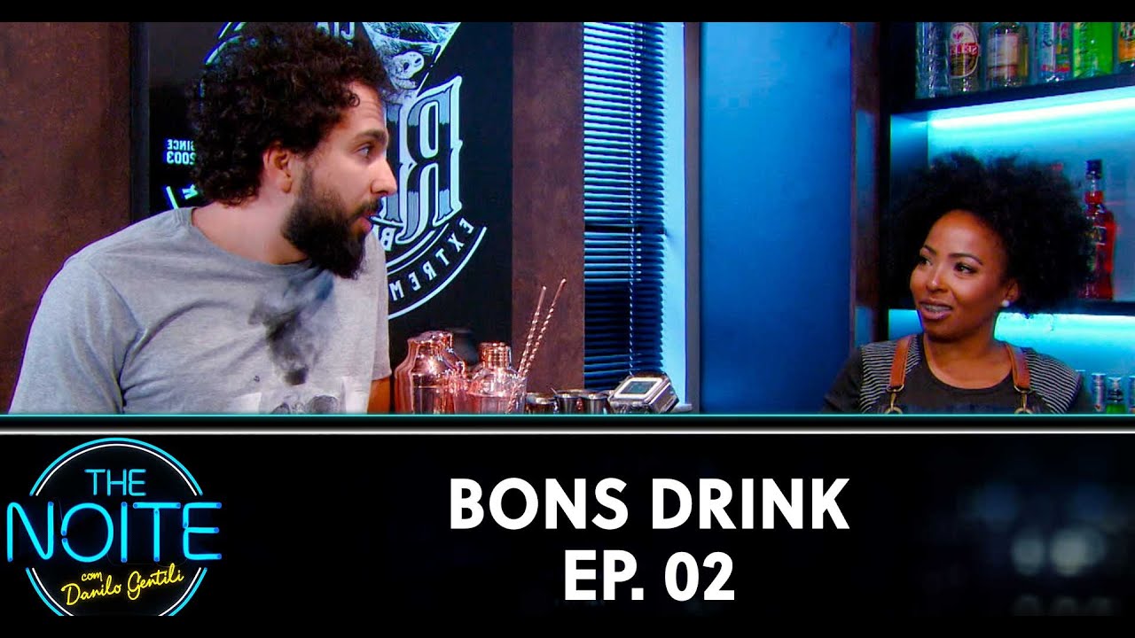 Bons Drink - Ep. 02 | The Noite (16/03/20)