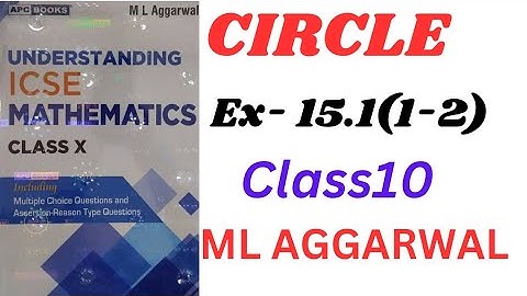"ICSE Class 10 Circles | Exercise 15.1(1-2) Solutions | M.L. Aggarwal | Step-by-Step Explanation!"