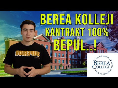 Berea Kolleji kantrakt to'lovi 100 % bepul ( USA ) | Berea College