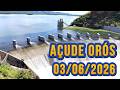 AÇUDE ORÓS DADOS ATUALIZADOS HOJE 03/06/2026 CEARÁ