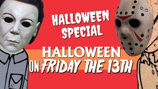 HALLOWEEN ON FRIDAY THE 13TH