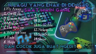 14 lagu yang cocok enak di dengar saat main game dan cocok juga buat ngedit🔥