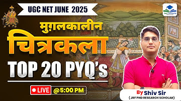 NTA UGC NET 2025 | Mughal Painting Top 20 PYQs | History | Apni University | By Shiv Sir