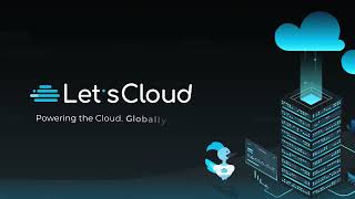 Your Cloud, Your Way | The Power of LetsCloud