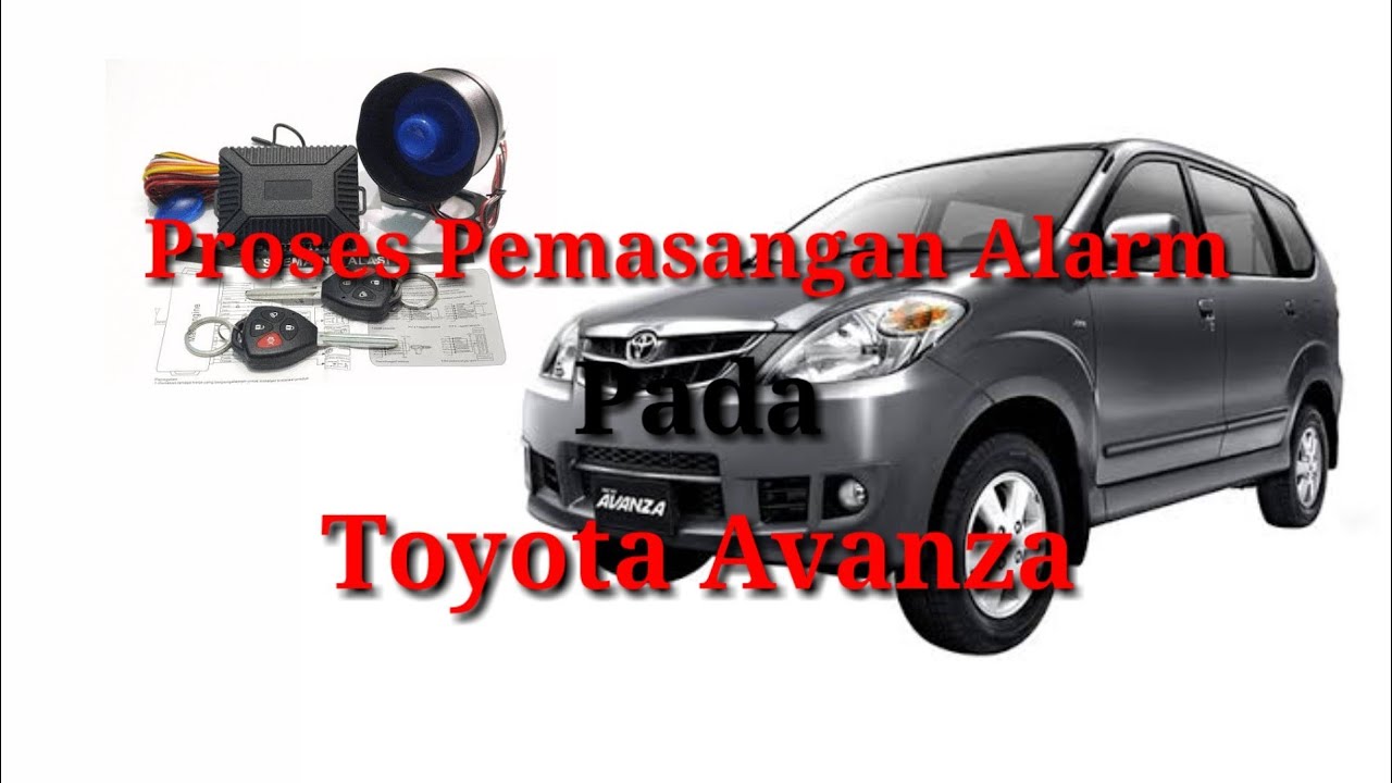 Proses Pemasangan Alarm Toyota Avanza | MK - YouTube