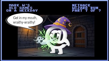 NETHACK - Keep the Wizard Run Going! Part 7 of ?) on Mark W