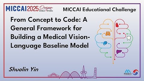 MEC 2025: From Concept to Code: A General Framework for Building a Medical Vision-Language Model