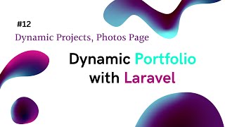 Dynamic Projects, Photos Page | #12 | Laravel Dynamic Portfolio