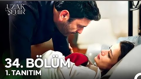 Uzak şehir 34. Bölüm. 1. Tanıtım. | Çok sevdim seni derinden #uzakşehir 