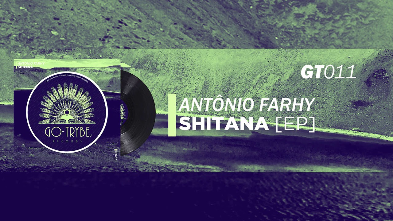 Antônio Farhy - Shitana (Original Mix) [GO TRYBE RECORDS]