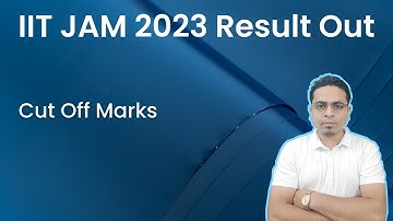 IIT JAM 2023 Result Out || Cut Off Marks || Physics