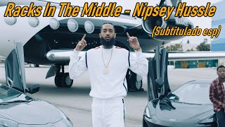 Nipsey Hussle - Racks In The Middle (Subtitulado esp) Ft.Roddy Rich Prod Hitboy