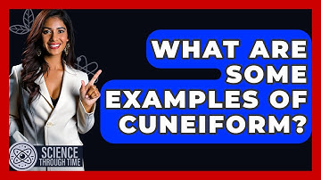 What Are Some Examples Of Cuneiform? - Science Through Time