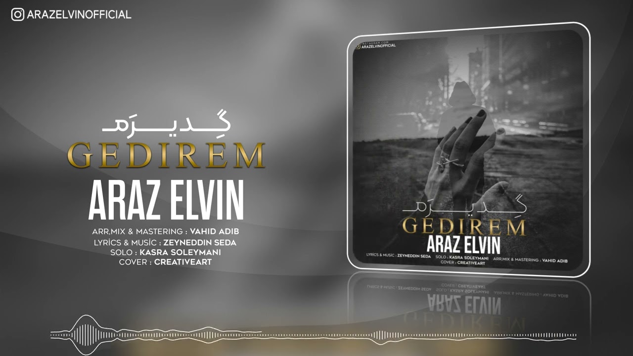Araz Elvin - Gedirem(official audio)
