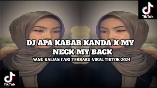 DJ APA KABAR KANDA X MY NECK MY BACK KIKY RMX | DJ BFUNK DINDA DI CARIIN KIKY VIRAL TIK TOK 2024