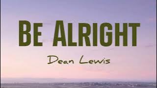 Dean Lewis - Be Alright (Lirik Terjemahan)