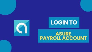 How to Login to Asure Payroll Account 2024?