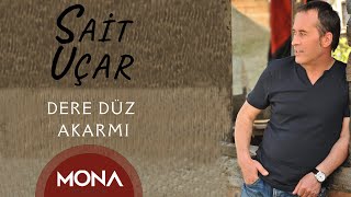 Sait Uçar - Dere Düzden Akar Mı