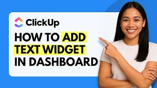 How to Add Text Widget to Dashboard in ClickUp [Quick Guide]