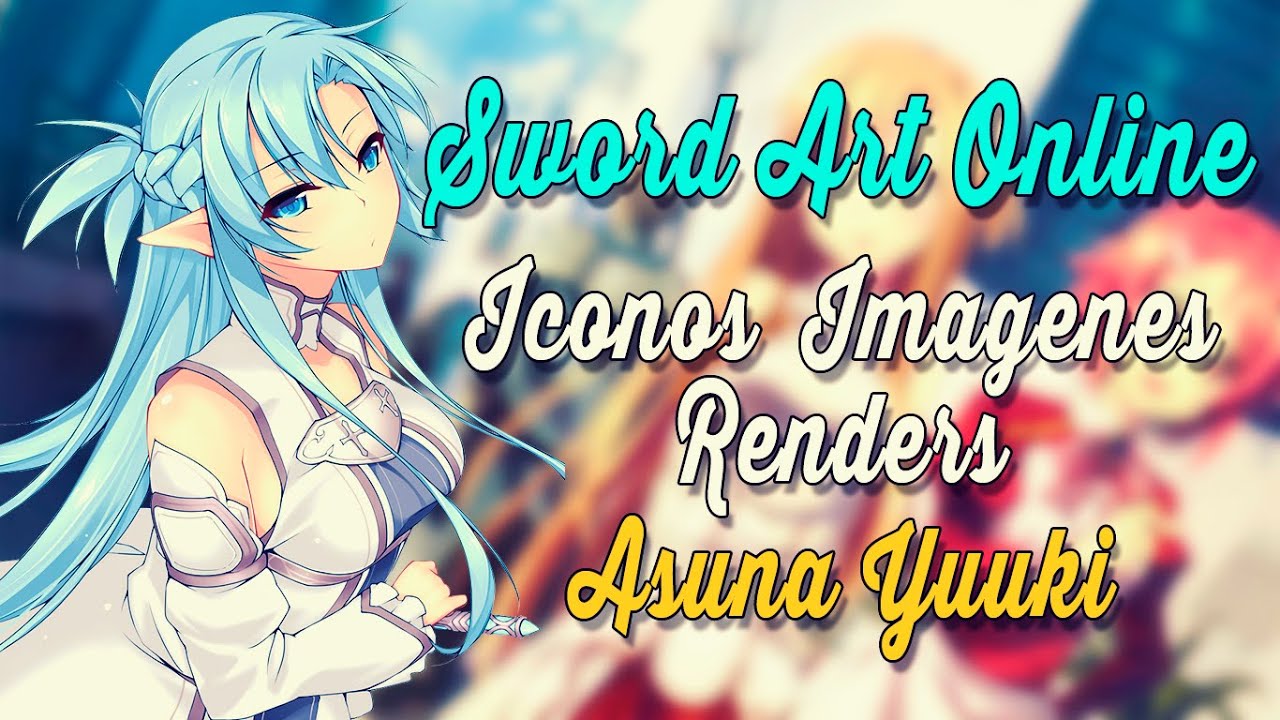 Asuna Yuuki - Iconos Imagenes & Renders SAO II - YouTube