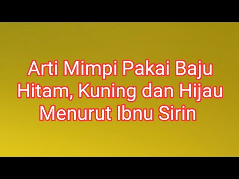 Arti Mimpi  Memakai  Baju  l Hitam Kuning  dan Hijau YouTube