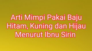 Arti Mimpi Memakai Baju l Hitam, Kuning dan Hijau