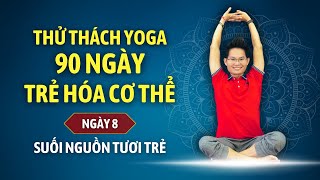 Thử thách Yoga 90 ngày Trẻ hóa cơ thể cùng Đặng Kim Ba - Ngày 8 - YOGA SUỐI NGUỒN TƯƠI TRẺ