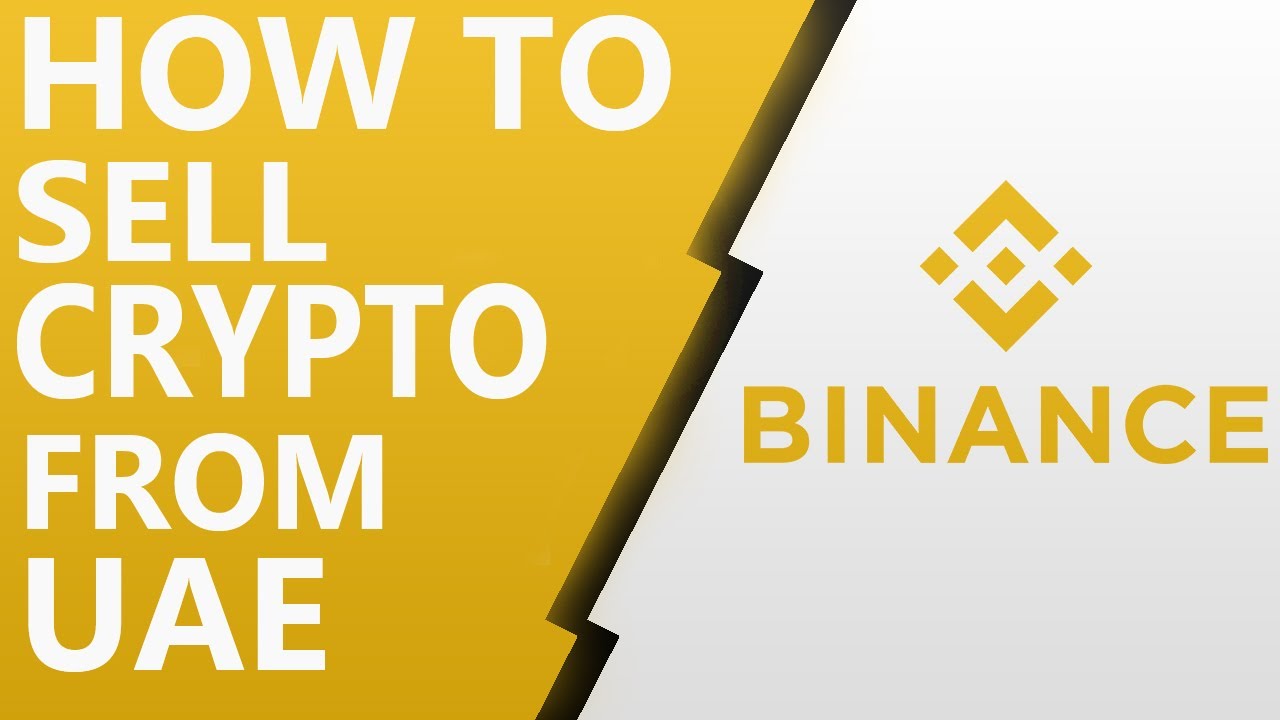 How to sell your Crypto in Binance and withdraw your money to your UAE bank  account