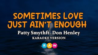 Patty Smyth - Sometimes Love Just Ain't Enough ft. Don Henley(Karaoke Version)