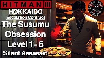 Hitman 3: Hokkaido - Escalation Contract - The Susumu Obsession Level 1-5 - Silent Assassin