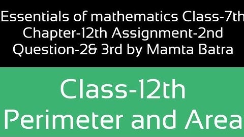 Essentials of mathematics Class-7th Ch-12th Assi-2nd que-2&3rd by Mamta Batra|| Perimeter and area||