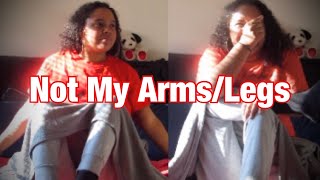 NOT MY LEGS/ARMS CHALLENGE !!!